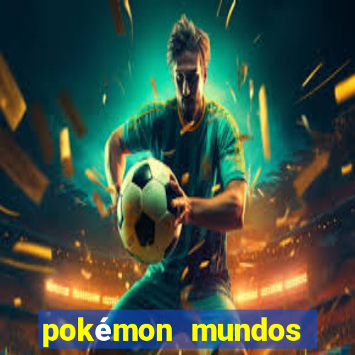 pokémon mundos elementais download